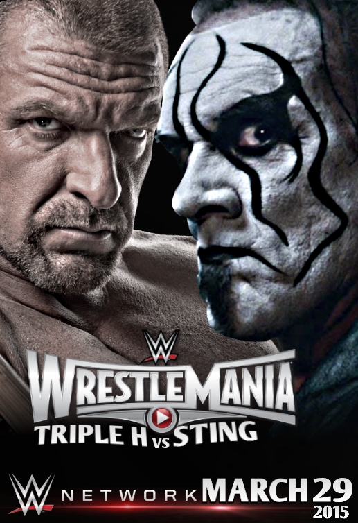 WWE WrestleMania 31 Triple H VS Sting Poster by WrEsTleM4Ni4c28