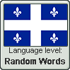Quebec French language level RANDOM WORDS by animeXcaso