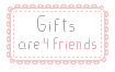 FREE Status stamp: Gifts are for friends by koffeelam