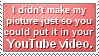 Don't Put Artwork in YT Videos by gracie-is-a-pie