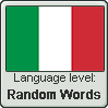 Italian language level RANDOM WORDS by TheFlagandAnthemGuy